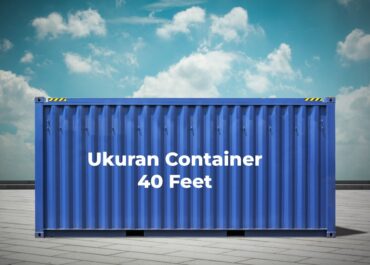 Ukuran Container 40 Feet: Dimensi, Ukuran & Berat